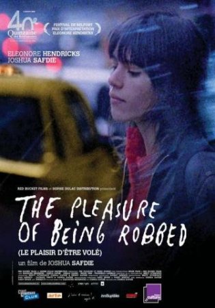 Удовольствие быть обокраденным / The Pleasure of Being Robbed (2008) онлайн / online